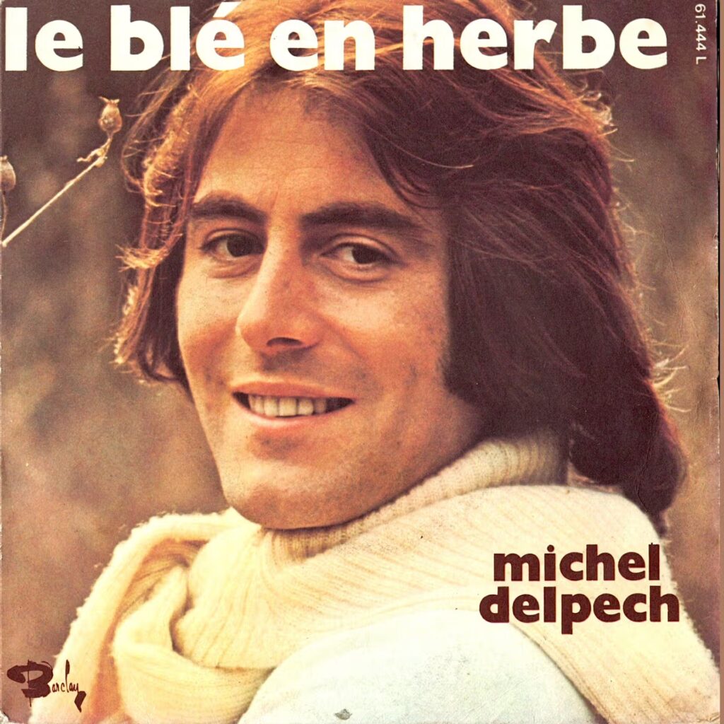 Michel Delpech –Le Blé En Herbe / Pour Un Flirt