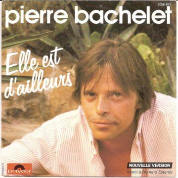 Elle Est D'ailleurs - Pierre Bachelet