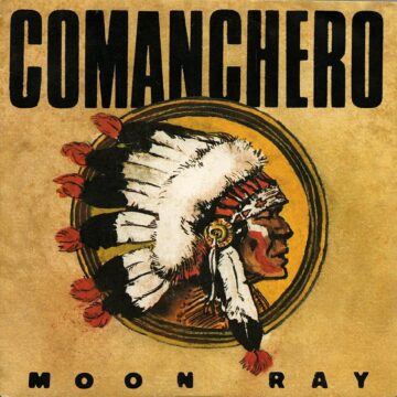 Moon Ray- Comanchero