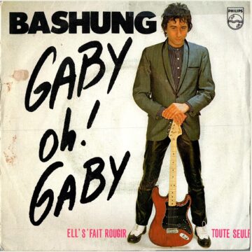 Gaby Oh! Gaby - Bashung