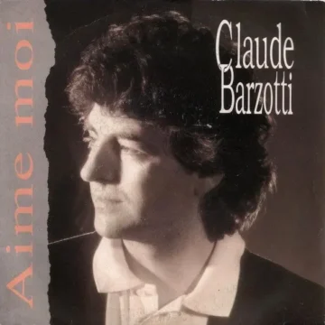 Aime Moi - Claude Barzotti