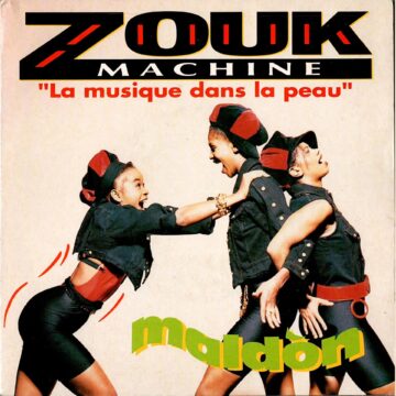 Zouk Machine – Maldòn (La Musique Dans La Peau)