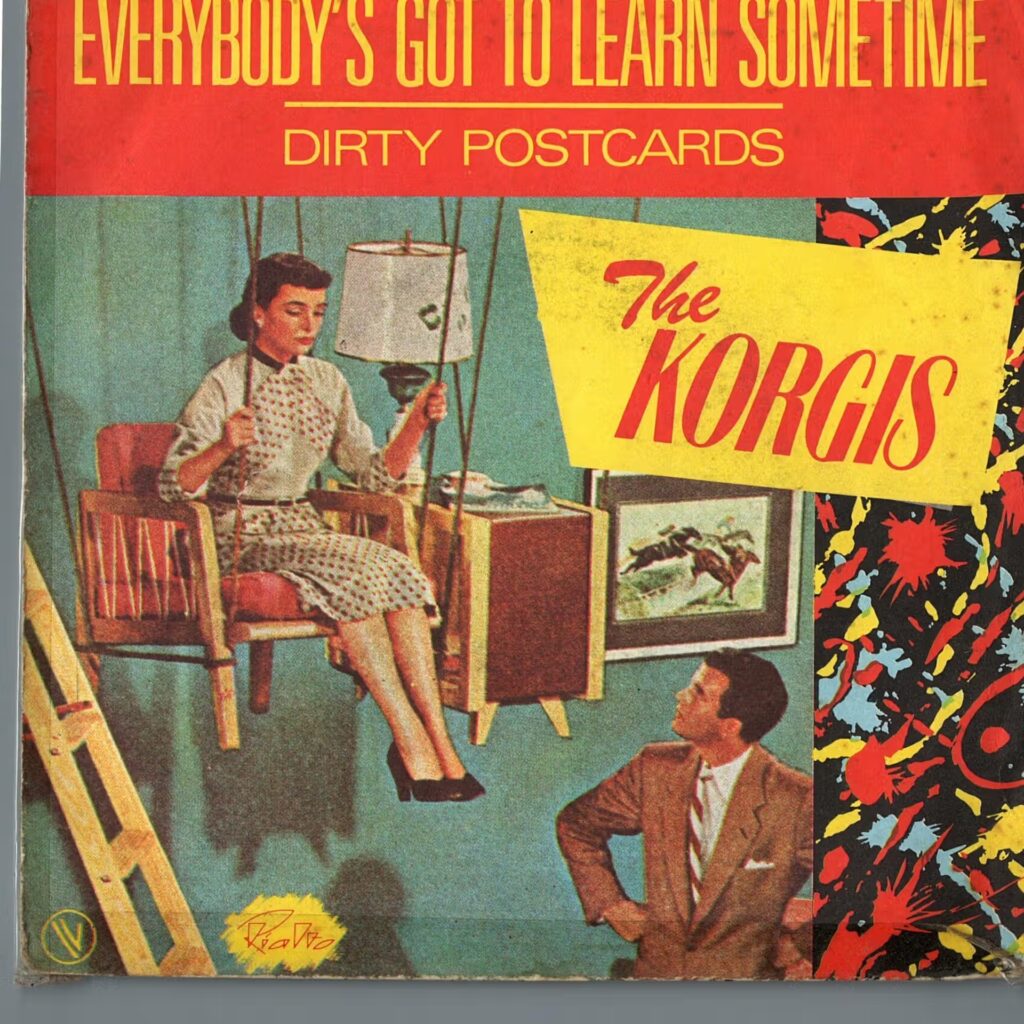 he Korgis – Everybody's Got To Learn Sometime