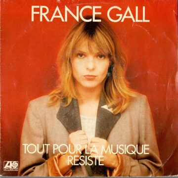 France Gall – Tout Pour La Musique / Résiste