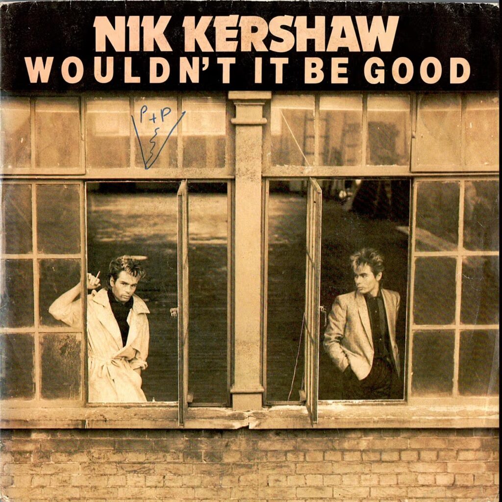 Nik Kershaw – Wouldn't It Be Good