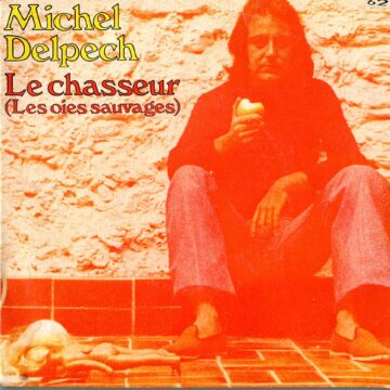 Michel Delpech – Le Chasseur (Les Oies Sauvages)