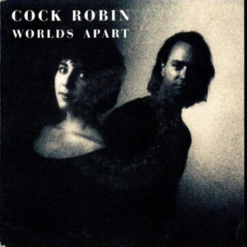 Cock Robin – Worlds Apart
