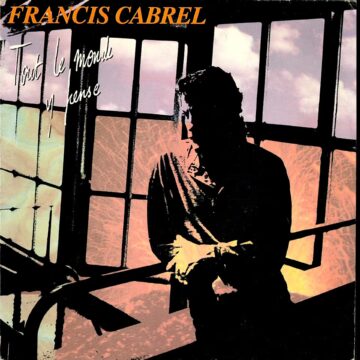 Francis Cabrel – Tout Le Monde Y Pense