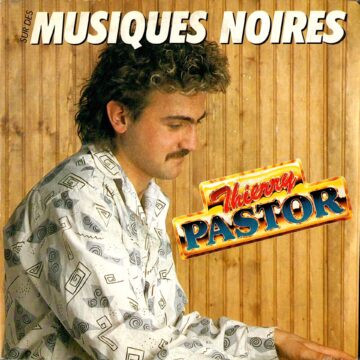 Thierry Pastor – Sur Des Musiques Noires