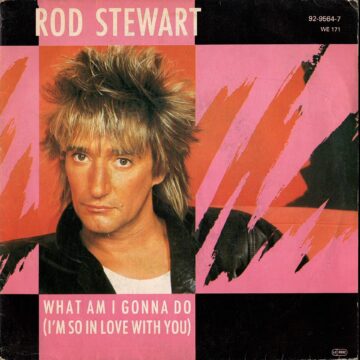 Rod Stewart – What Am I Gonna Do