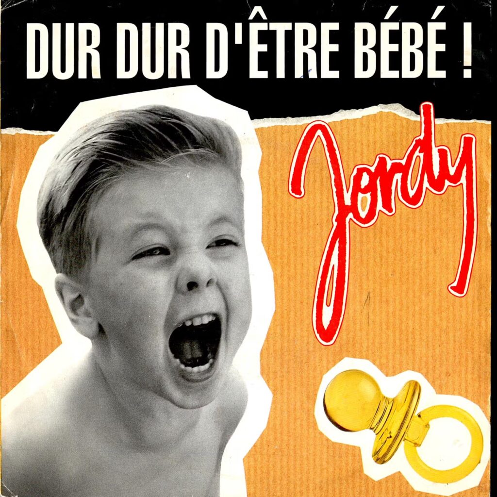 Jordy– Dur Dur D'être Bébé!