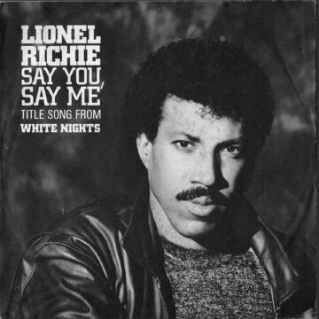 Lionel Richie – Say You, Say Me