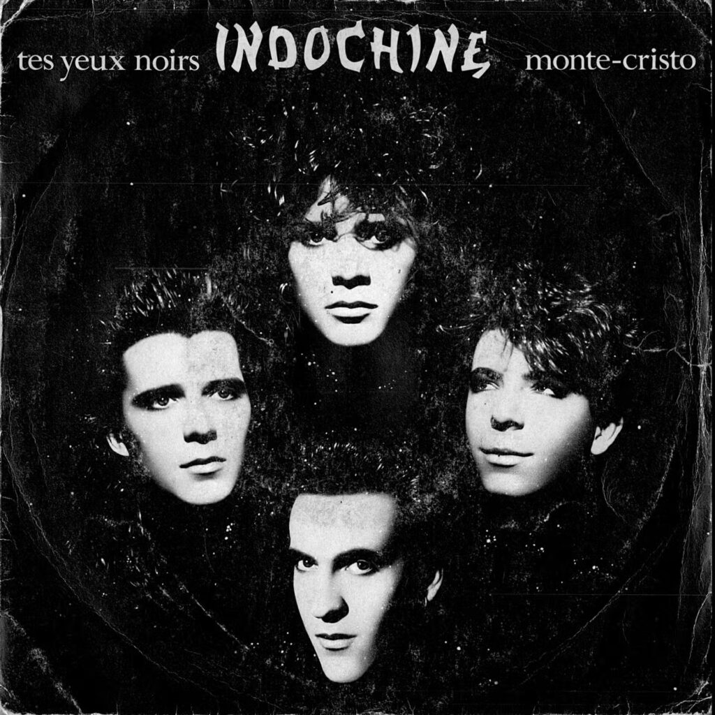 Indochine – Tes Yeux Noirs / Monte-Cristo