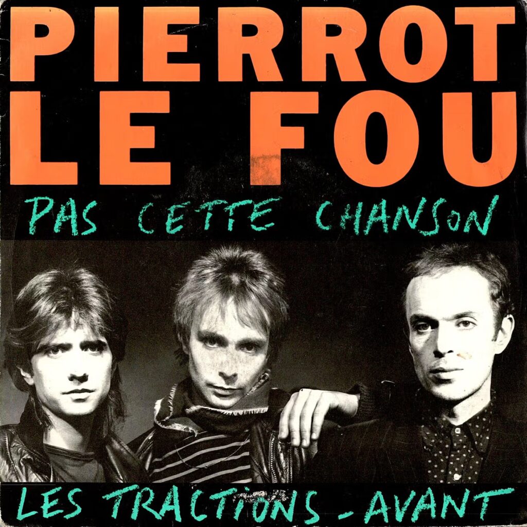 Pierrot Le Fou – Pas cette Chanson