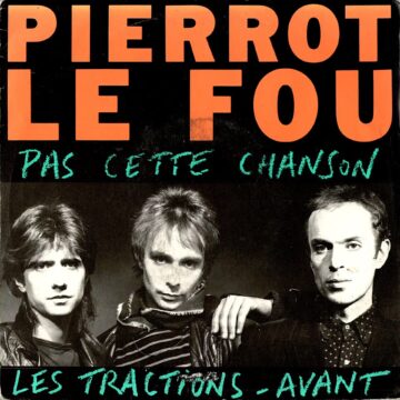 Pierrot Le Fou – Pas cette Chanson