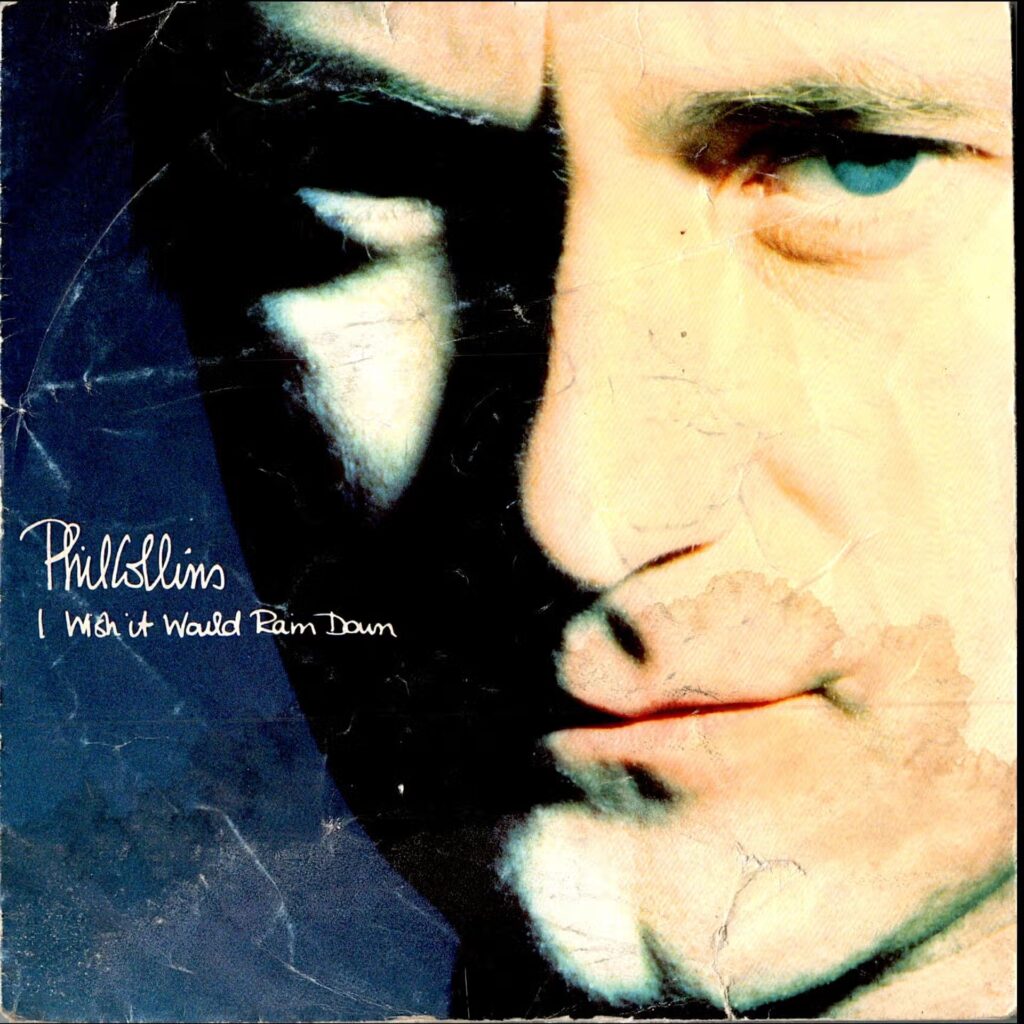 Phil Collins – I Wish It Would Rain Down