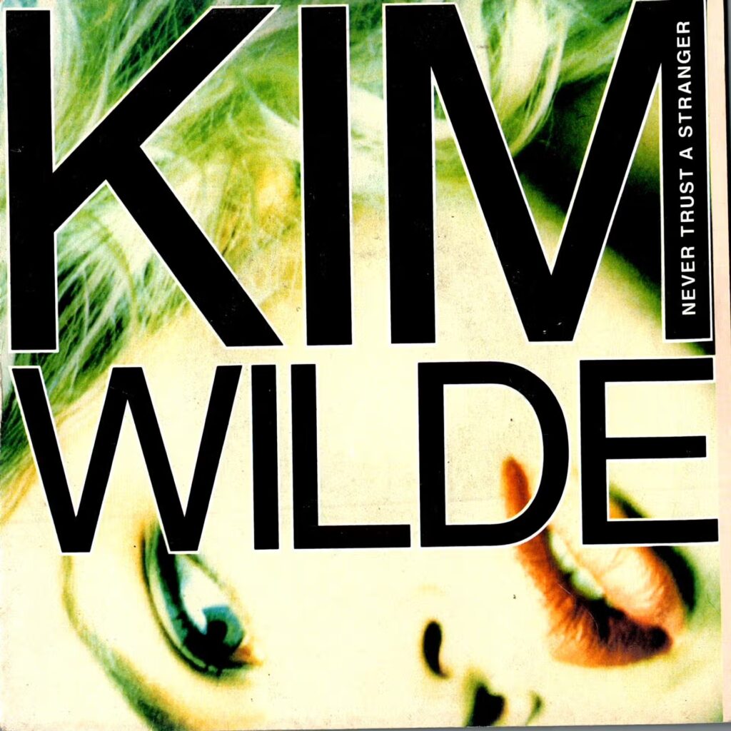 Kim Wilde – Never Trust A Stranger