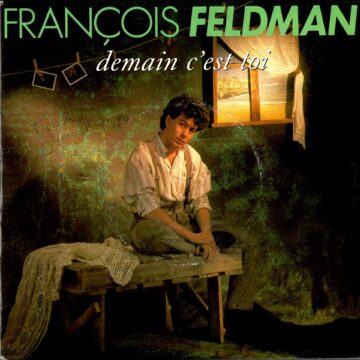 François Feldman – Demain C'est Toi